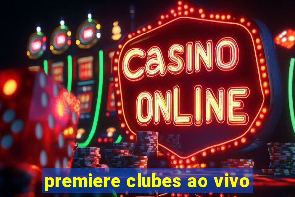 premiere clubes ao vivo